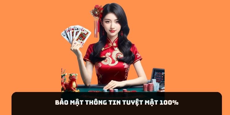 Bảo mật thông tin tuyệt mật 100%